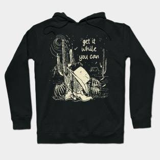 Get It While You Can Cactus Cowgirl Boot Hat Hoodie